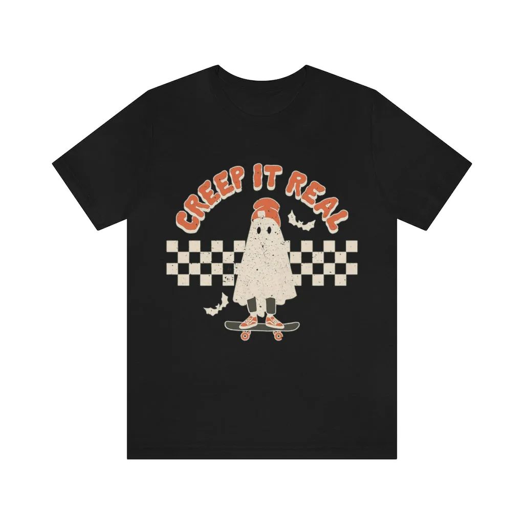 Creep It Real Ghost T-Shirt Creep It Real Ghost T-Shirt