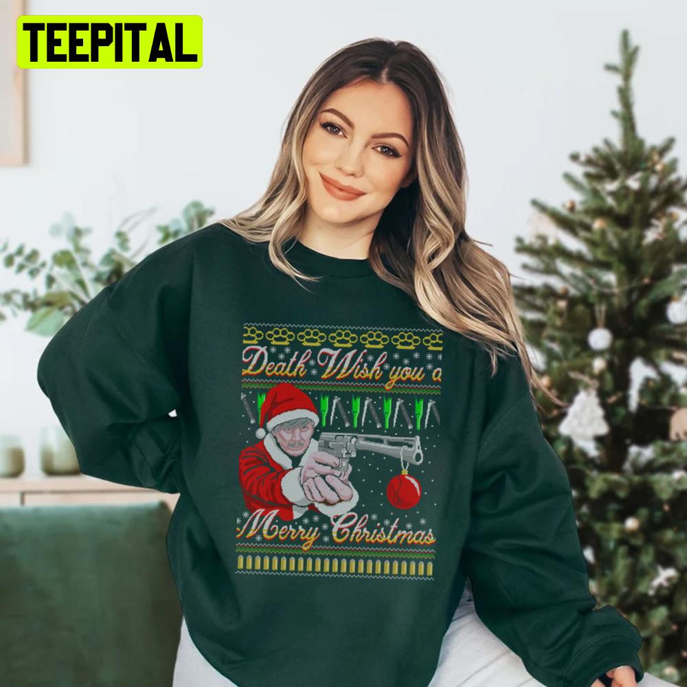 Death Wish You A Merry Christmas Ugly Unisex Sweatshirt Death Wish You A Merry Christmas Ugly Unisex Sweatshirt