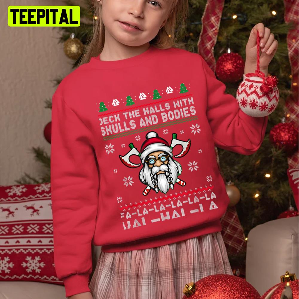 Deck The Halls With Skulls And Bodies Funny Viking Ugly Unisex Sweatshirt Deck The Halls With Skulls And Bodies Funny Viking Ugly Unisex Sweatshirt