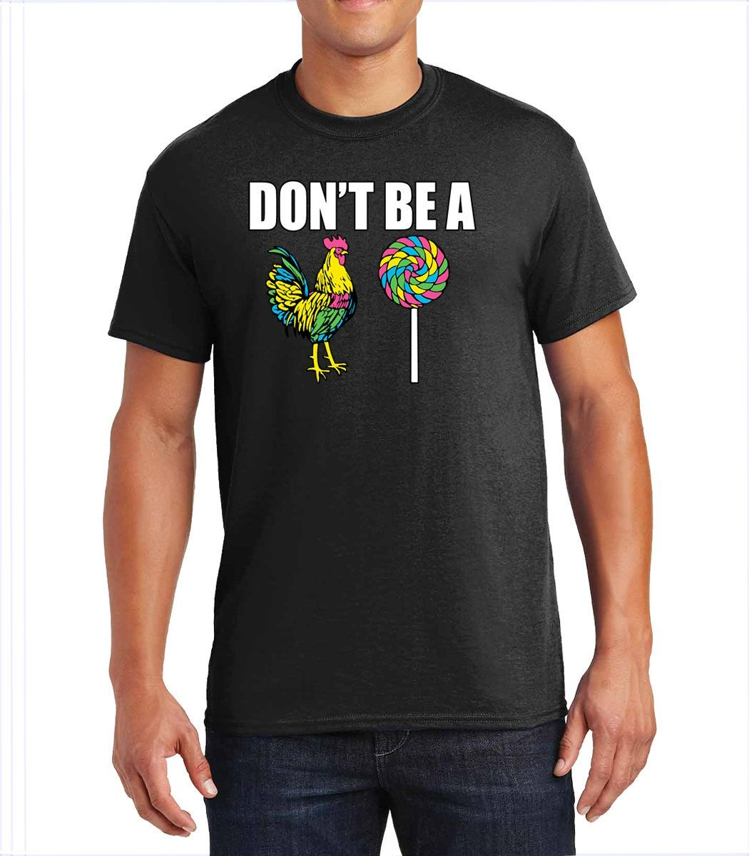 Dont Be A Cock Sucker Funny Humor Shirt Dont Be A Cock Sucker Funny Humor Shirt