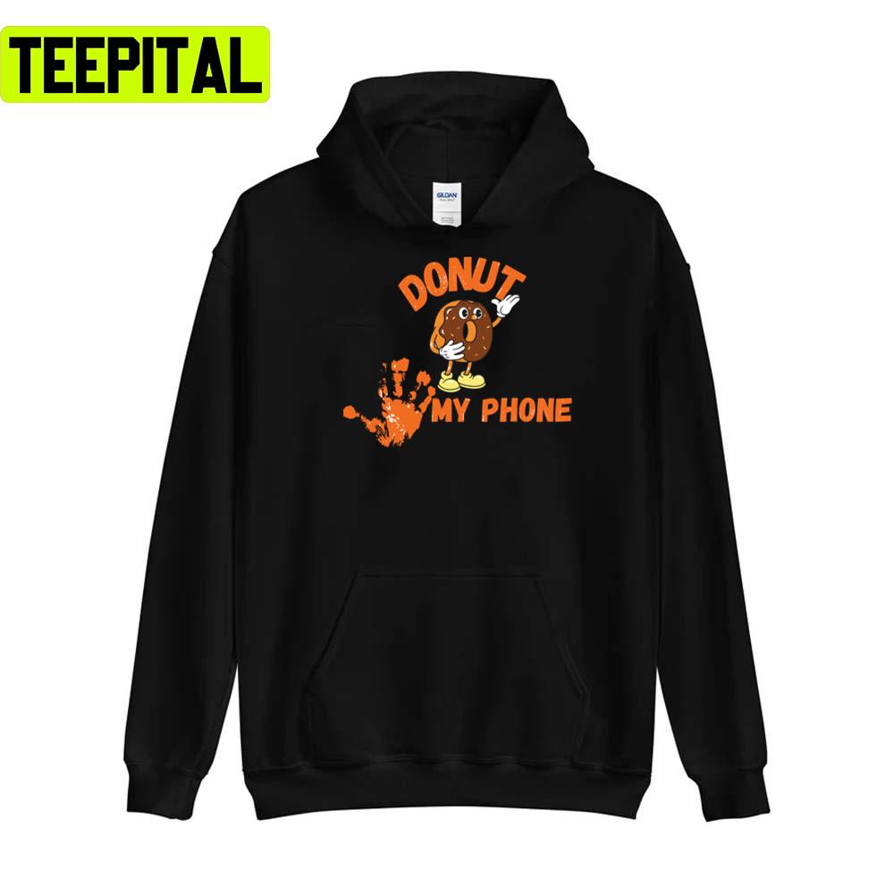 Donut Touch My Phone Unisex T-Shirt Donut Touch My Phone Unisex T-Shirt