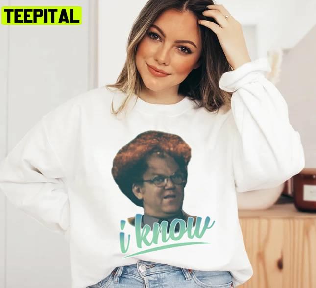 Dr Steve Brule I Know Tim And Eric Show Unisex Sweatshirt Dr Steve Brule I Know Tim And Eric Show Unisex Sweatshirt