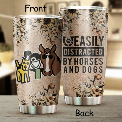 Easily Distracted By Horses And Dogs Stainless Steel Cup Easily Distracted By Horses And Dogs Stainless Steel Cup