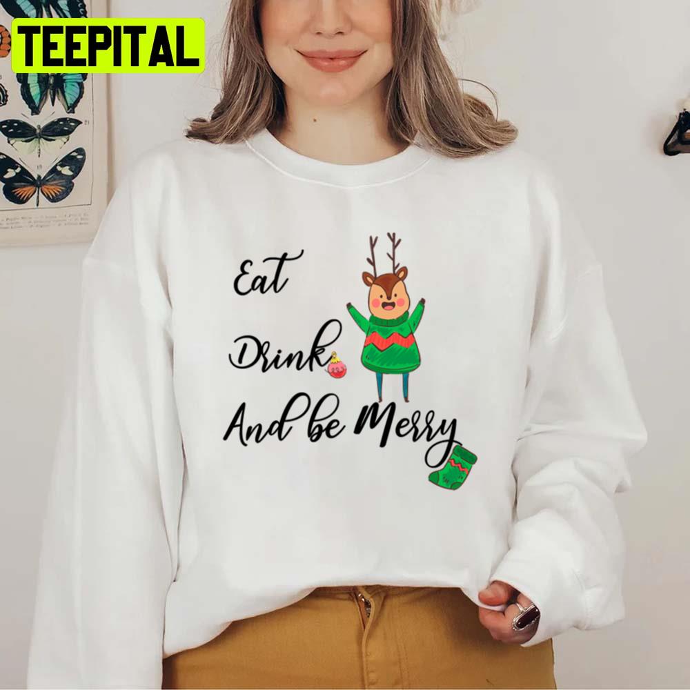 Eat Drink And Bee Merry Reindeer Unisex Sweatshirt Eat Drink And Bee Merry Reindeer Unisex Sweatshirt