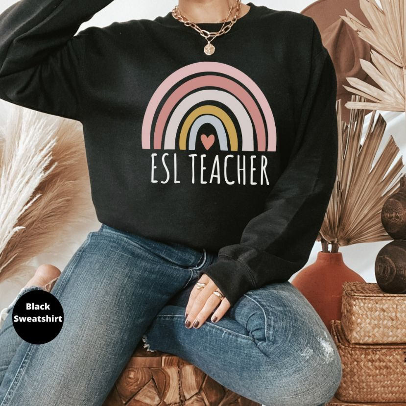 ESL Teacher Sweatshirt ESL Teacher Sweatshirt