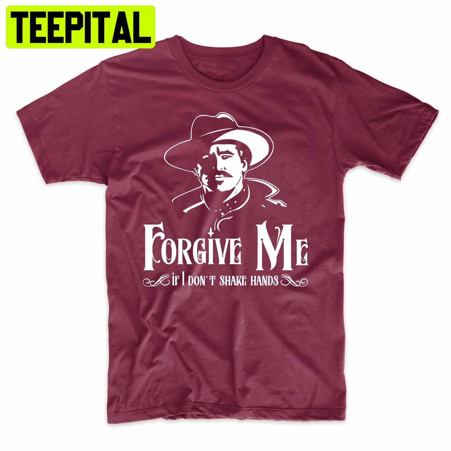 Forgive Me If I Don’t Shake Hands Trending Unisex Shirt Forgive Me If I Don’t Shake Hands Trending Unisex Shirt