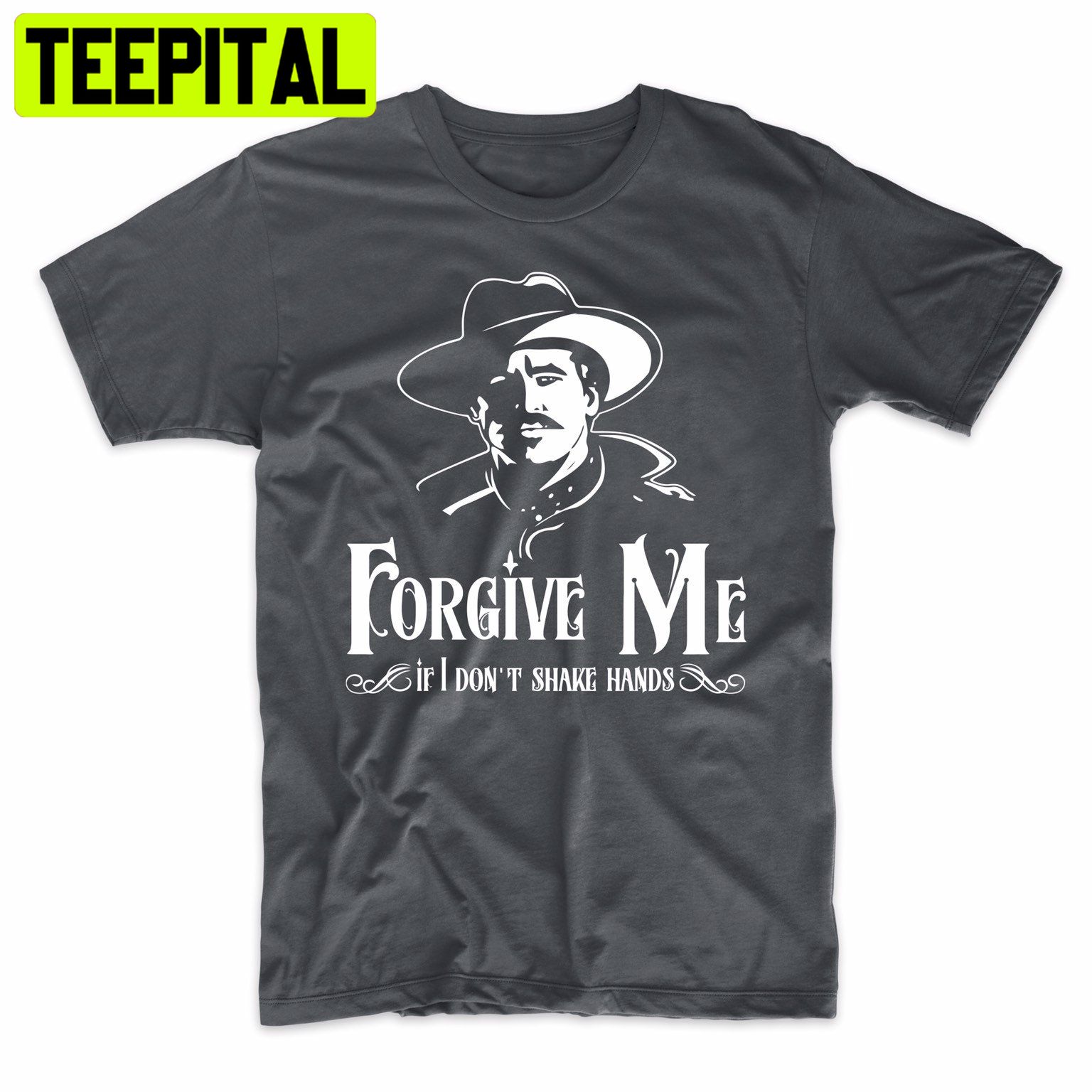 Forgive Me If I Don’t Shake Hands Trending Unisex Shirt Forgive Me If I Don’t Shake Hands Trending Unisex Shirt