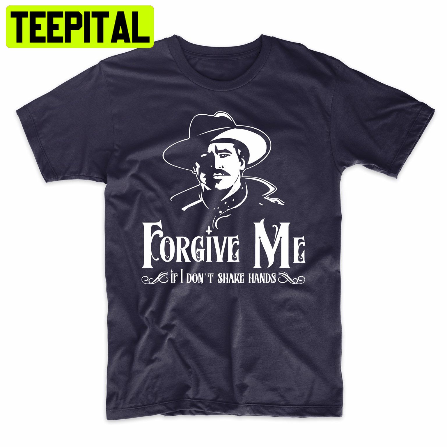 Forgive Me If I Don’t Shake Hands Trending Unisex Shirt Forgive Me If I Don’t Shake Hands Trending Unisex Shirt