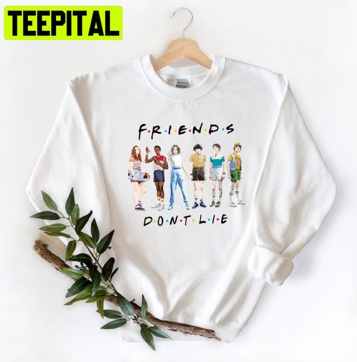 Friends Don’t Lie Stranger Things 4 Characters Cartoon Art Trending Unisex Shirt