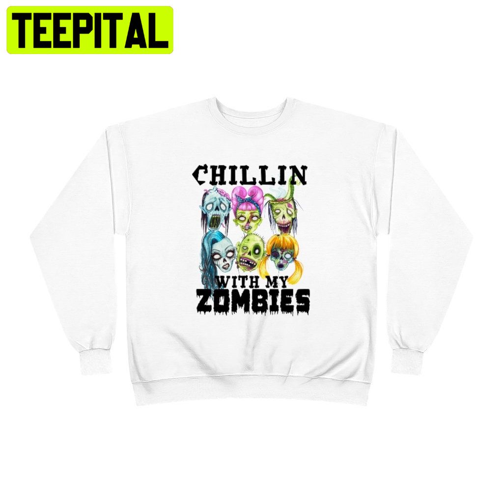 Funny Chillin With My Zombies HalloweenTrending Unisex Shirt Funny Chillin With My Zombies HalloweenTrending Unisex Shirt