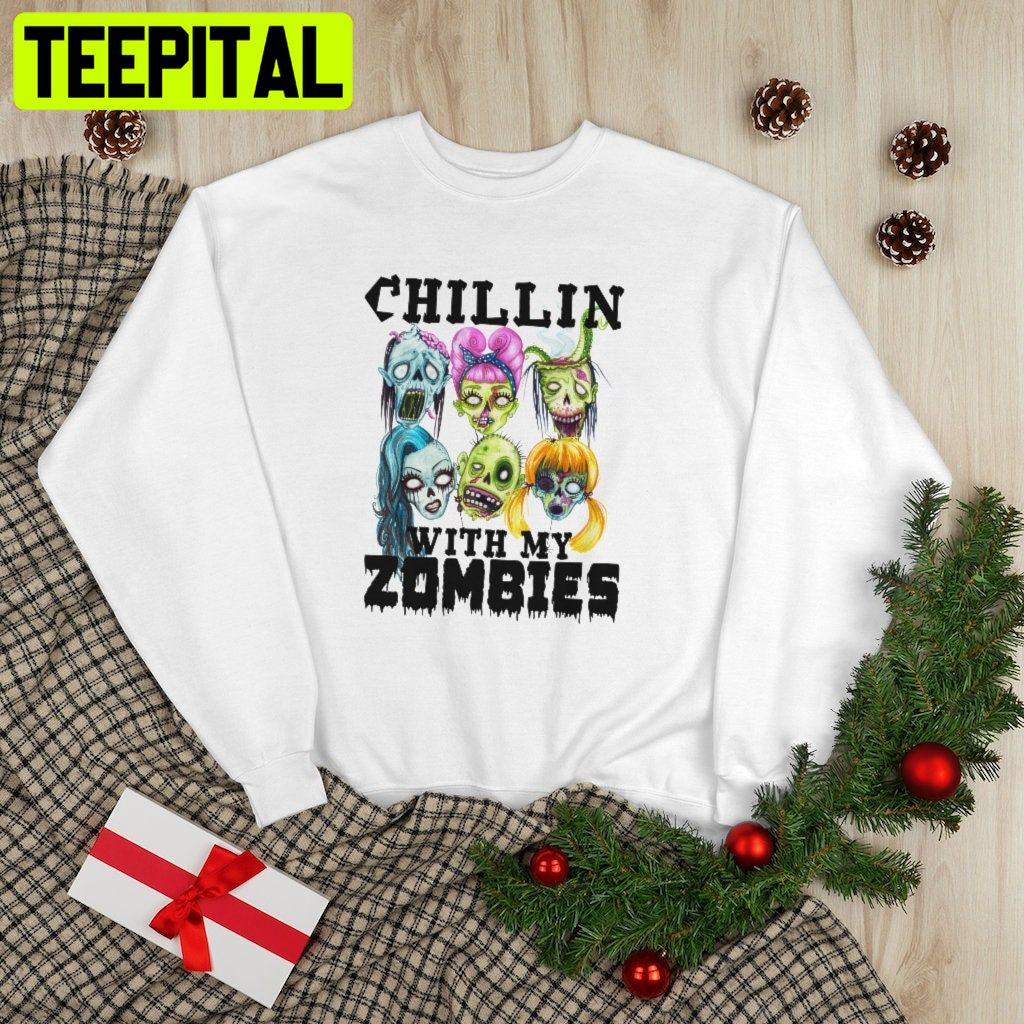 Funny Chillin With My Zombies HalloweenTrending Unisex Shirt Funny Chillin With My Zombies HalloweenTrending Unisex Shirt