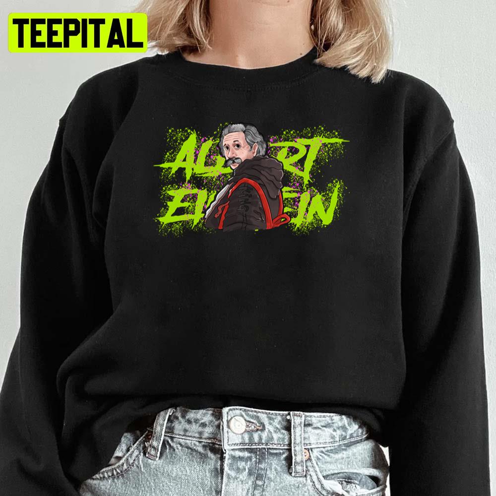 Funny Design Art Albert Einstein Unisex Sweatshirt Funny Design Art Albert Einstein Unisex Sweatshirt