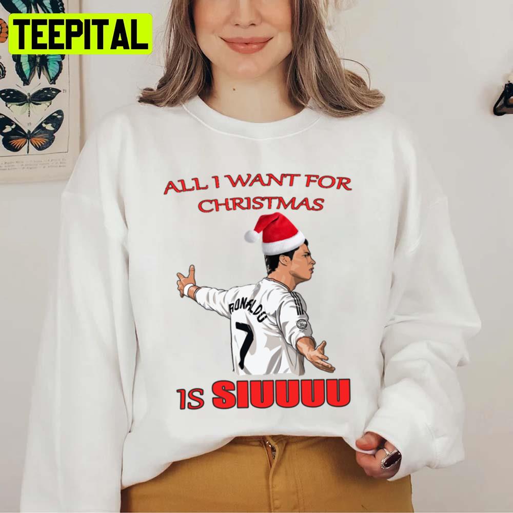 Funny Soccer All I Want For Christmas Is Siuuu Unisex Sweatshirt Funny Soccer All I Want For Christmas Is Siuuu Unisex Sweatshirt