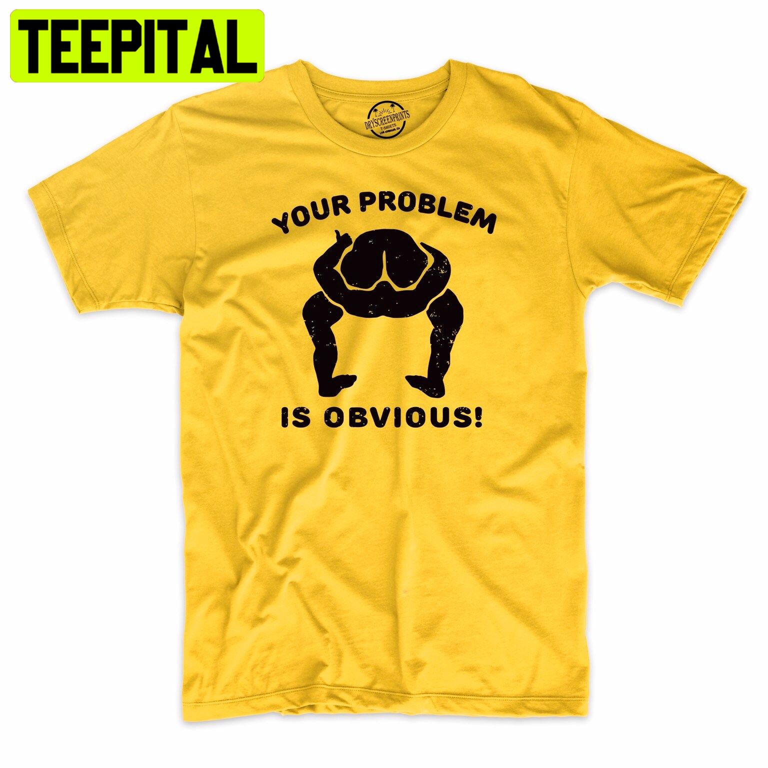 Funny Your Problem Is Obvious Funny Butthead Trending Unisex Shirt Funny Your Problem Is Obvious Funny Butthead Trending Unisex Shirt