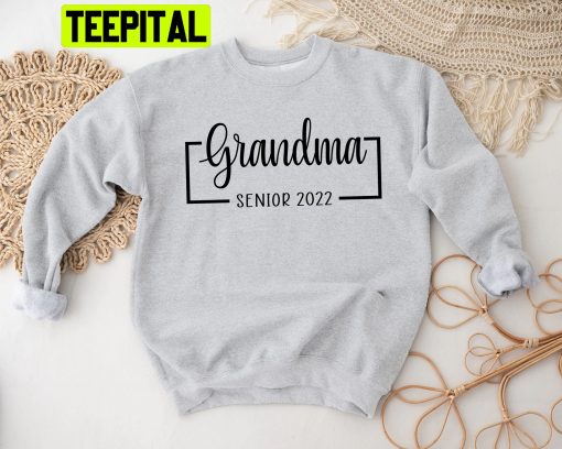 Grandma Grandpa Senior 2022 Trending Unisex Shirt
