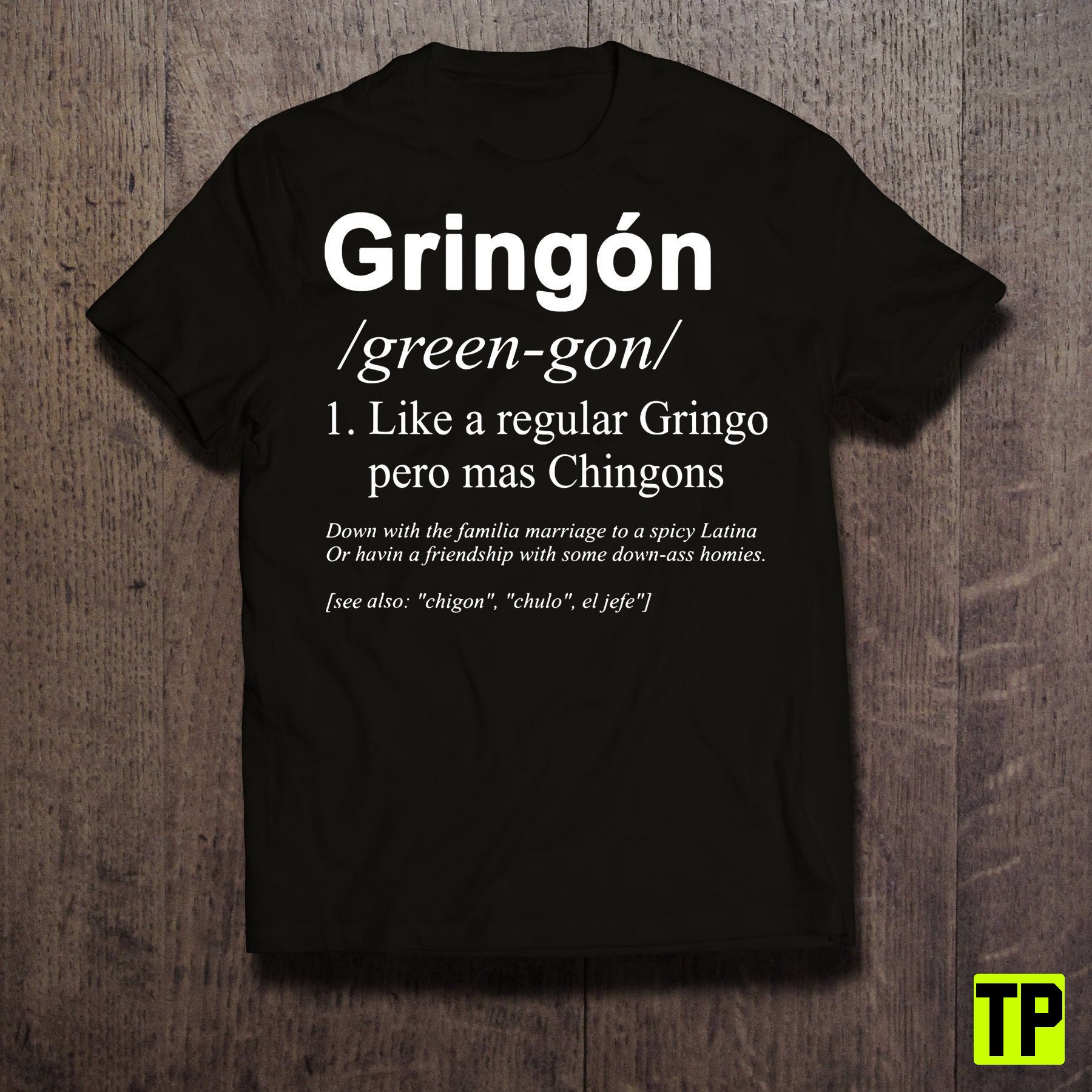 Gringón Funny Unisex Shirt Gringón Funny Unisex Shirt