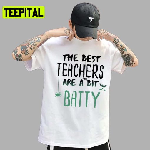 Halloween Design The Best Teachers Are A Bit Batty Unisex T-Shirt