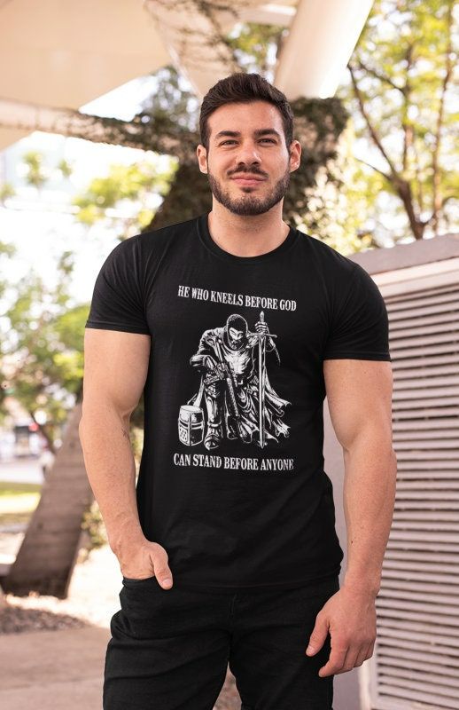 He Who Kneels Before God Can Stand Before Anyone Unisex T-Shirt He Who Kneels Before God Can Stand Before Anyone Unisex T-Shirt