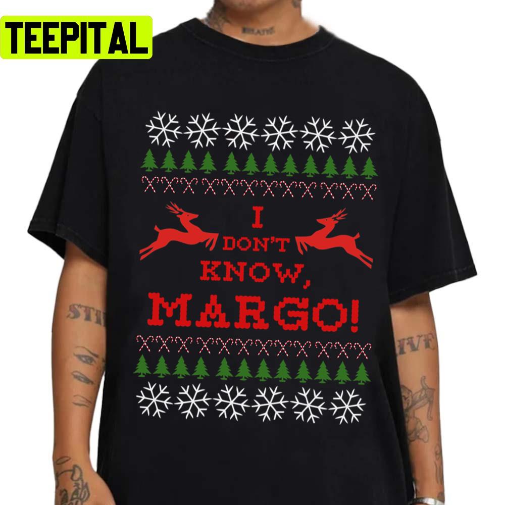 I Don't Know Margo Ugly Unisex Sweatshirt I Don't Know Margo Ugly Unisex Sweatshirt