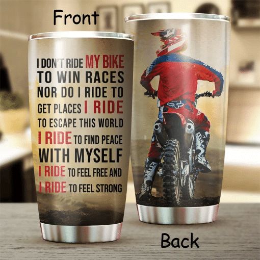 I Dont Ride My Bike To Win Races Stainless Steel Cup I Dont Ride My Bike To Win Races Stainless Steel Cup