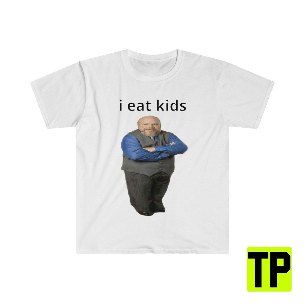 I Eat Kids Bertram Funny Meme Unisex Shirt I Eat Kids Bertram Funny Meme Unisex Shirt