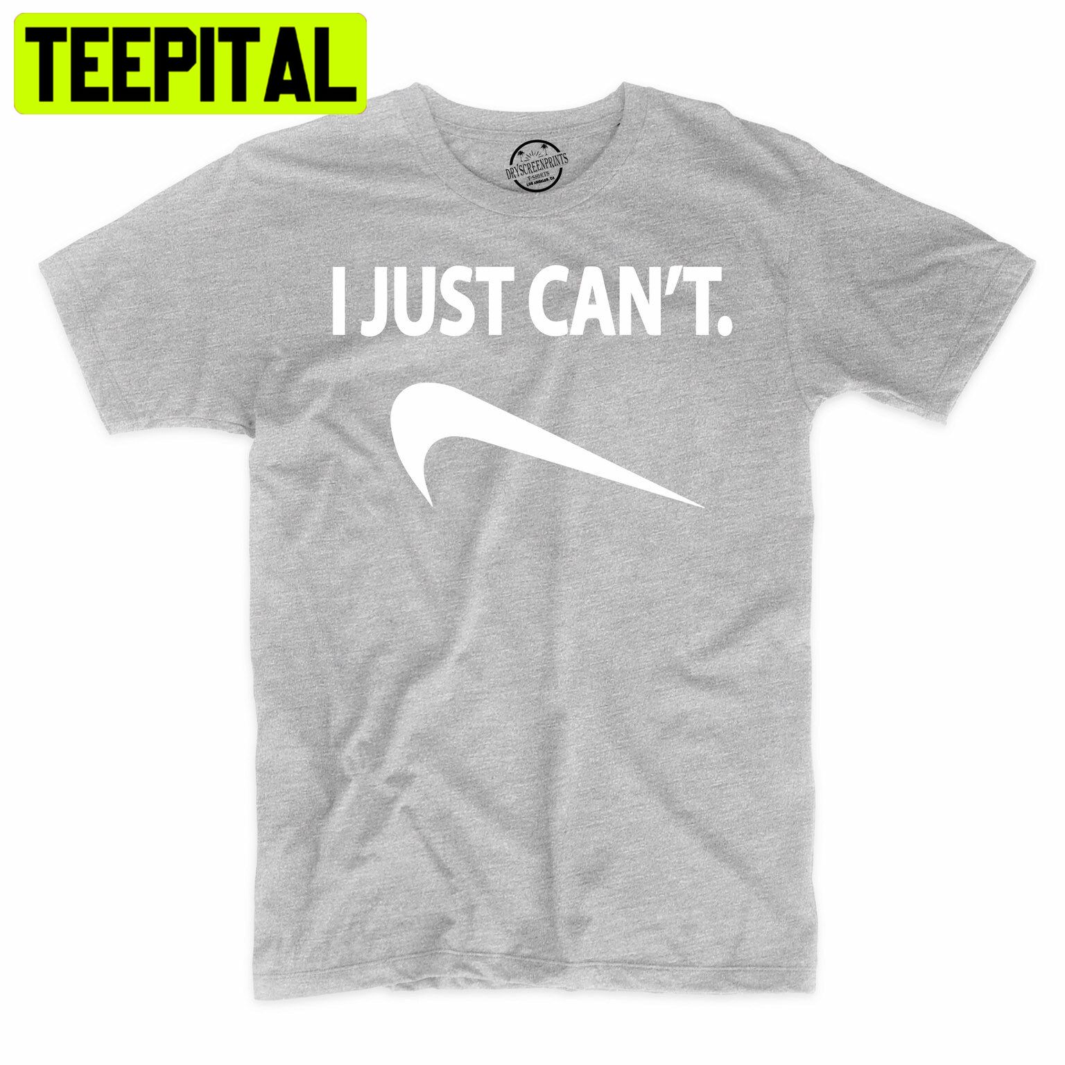 I Just Can’t Funny Trending Unisex Shirt I Just Can’t Funny Trending Unisex Shirt