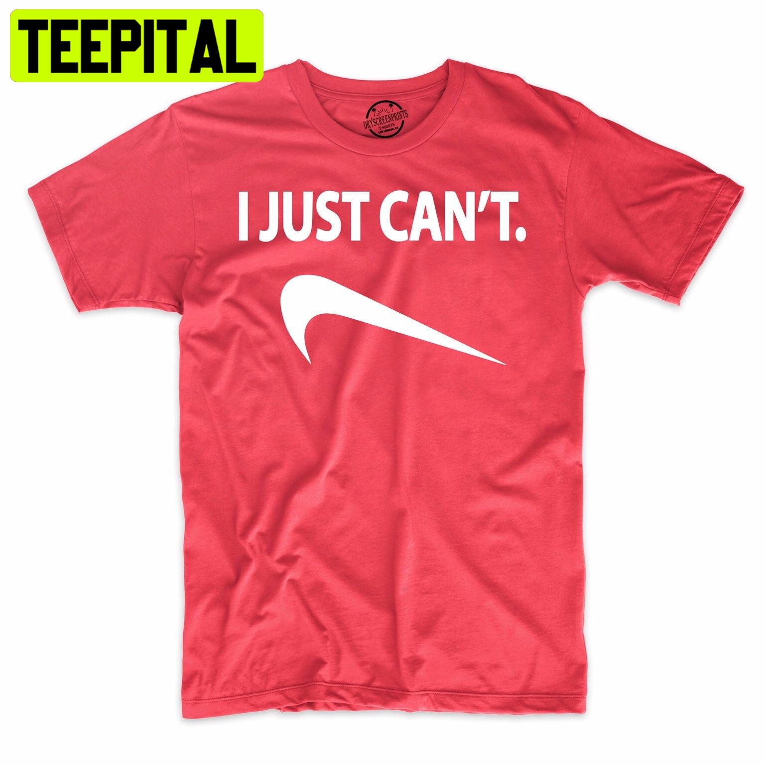 I Just Can’t Funny Trending Unisex Shirt I Just Can’t Funny Trending Unisex Shirt
