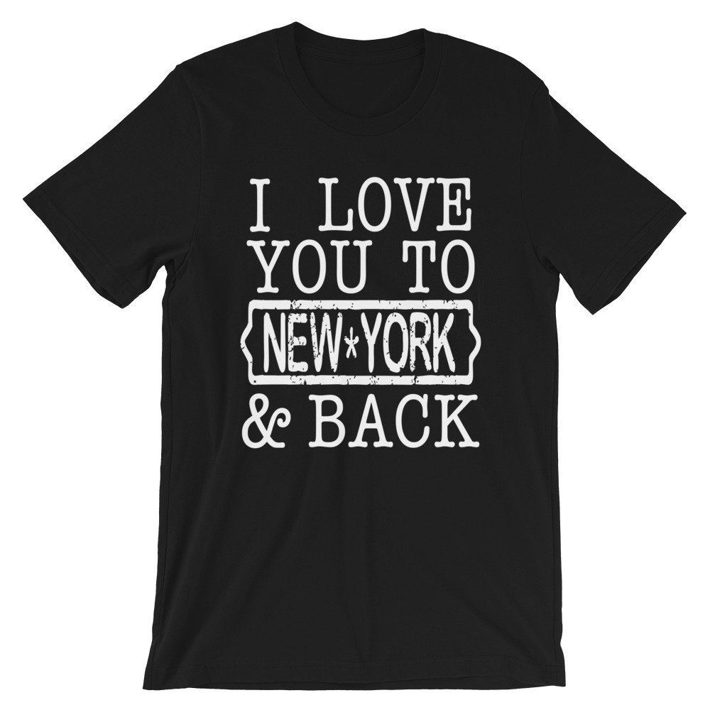 I Love You To NEW YORK Back Short-Sleeve Unisex T-Shirt I Love You To NEW YORK Back Short-Sleeve Unisex T-Shirt