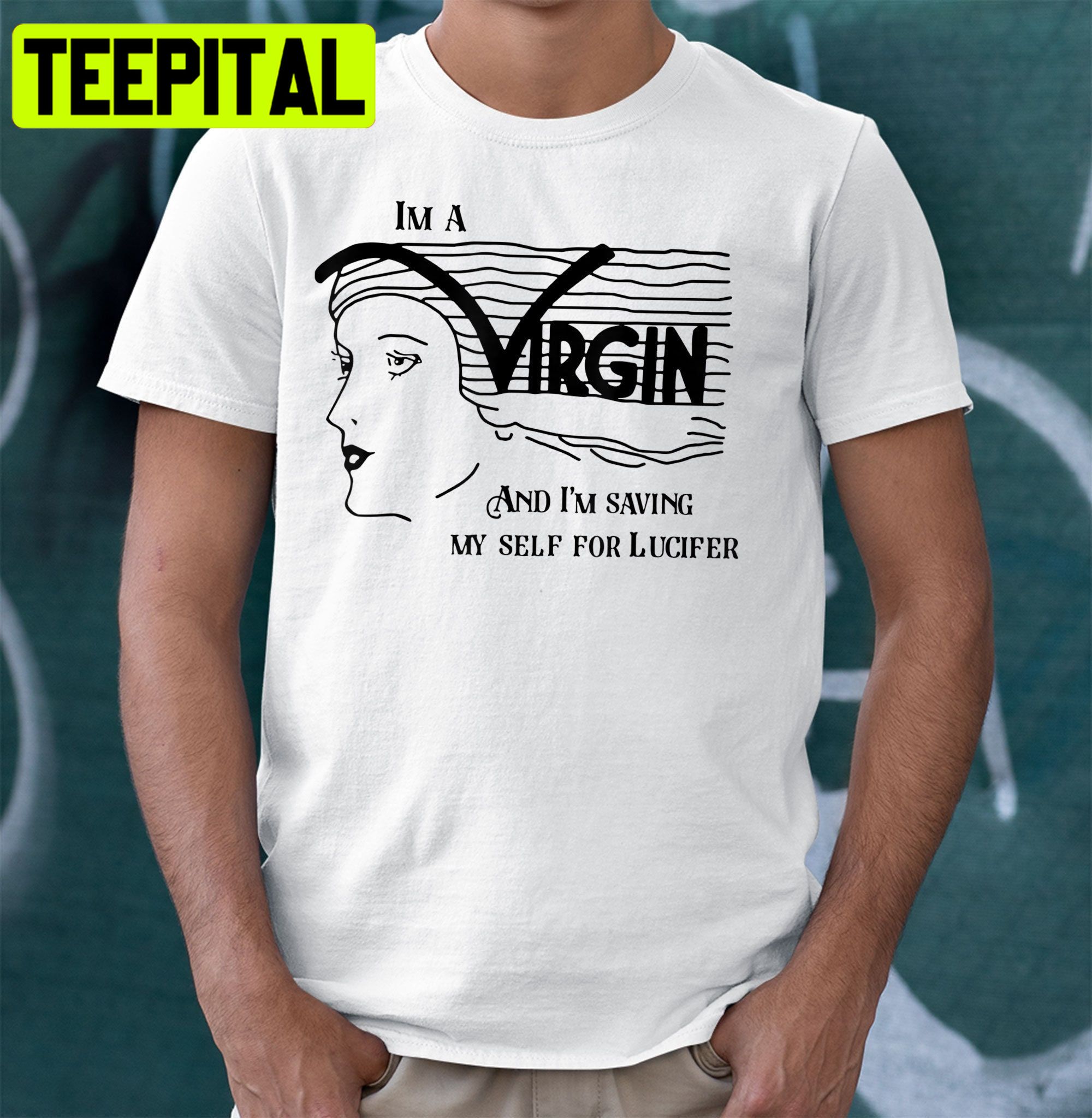 I'm A Virgin And I'm Saving Myself For Lucifer Trending Unisex Shirt I'm A Virgin And I'm Saving Myself For Lucifer Trending Unisex Shirt
