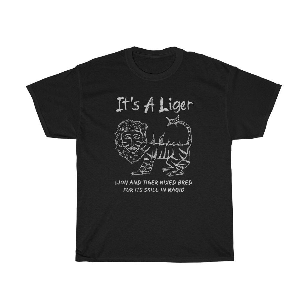 Its A Liger Lion Tiger Funny T-Shirt Its A Liger Lion Tiger Funny T-Shirt