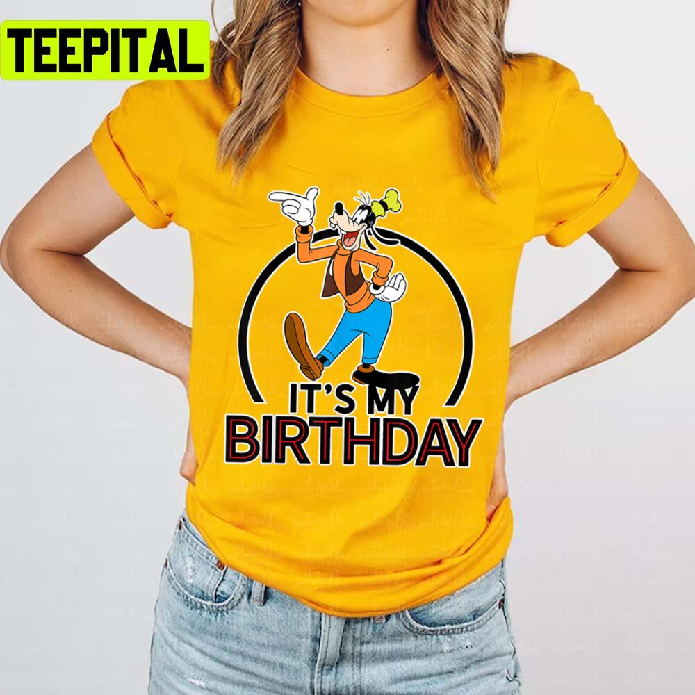 Its My Birthday Goofy Dog Disney Unisex T-Shirt Its My Birthday Goofy Dog Disney Unisex T-Shirt