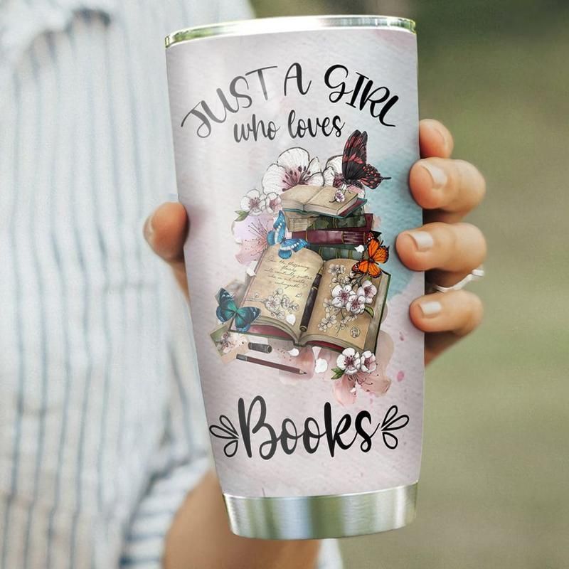 Just A Girl Who Loves Book Stainless Steel Cup Just A Girl Who Loves Book Stainless Steel Cup