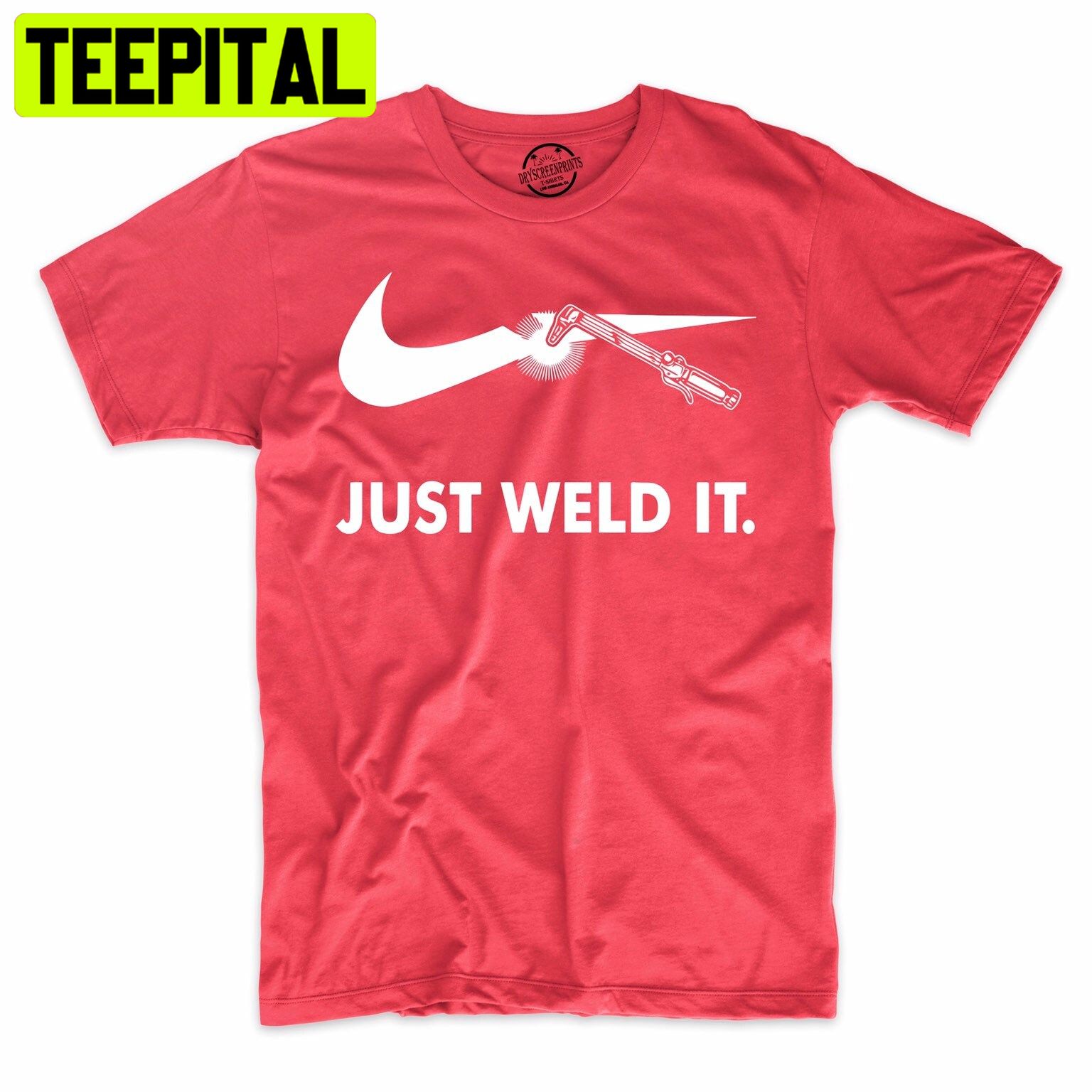 Just Weld It Funny Worker Trending Unisex Shirt Just Weld It Funny Worker Trending Unisex Shirt