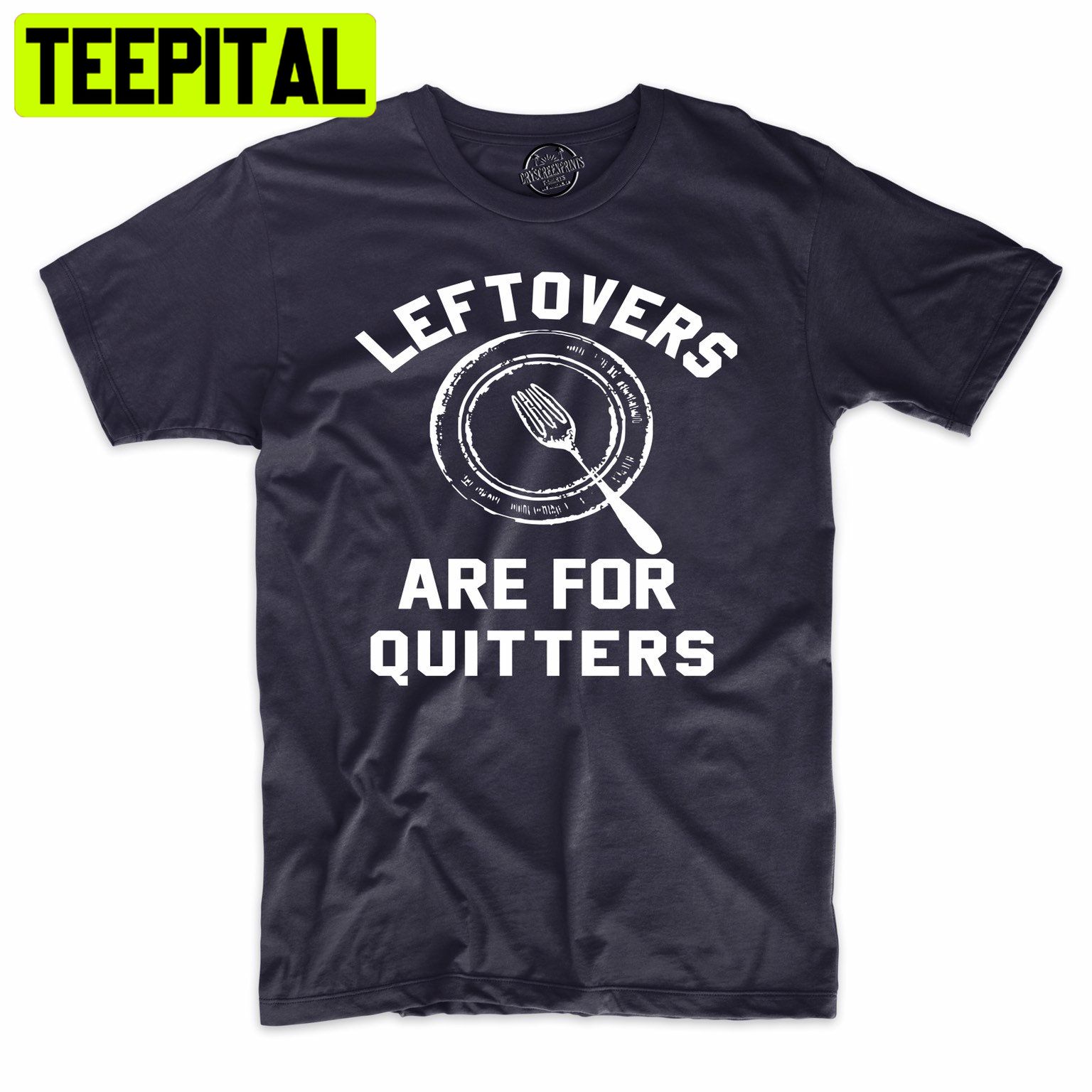 Leftover’s Are For Quitters Funny Holiday Trending Unisex Shirt Leftover’s Are For Quitters Funny Holiday Trending Unisex Shirt