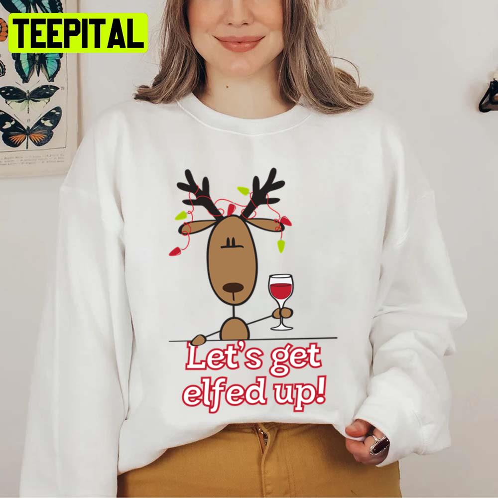 Let's Get All Elfed Up Xmas Art Unisex Sweatshirt Let's Get All Elfed Up Xmas Art Unisex Sweatshirt