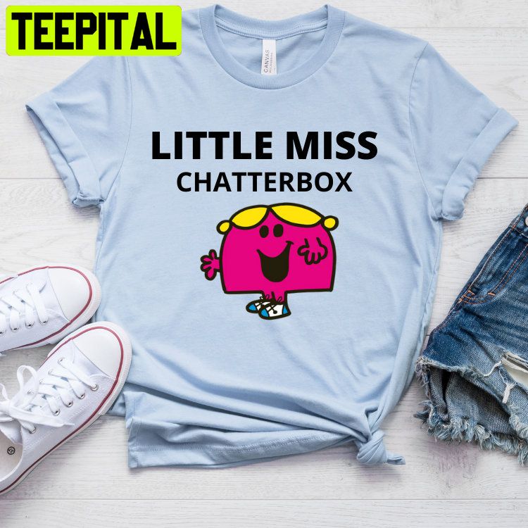 Little Miss Chatterbox Trending Unisex Shirt Little Miss Chatterbox Trending Unisex Shirt