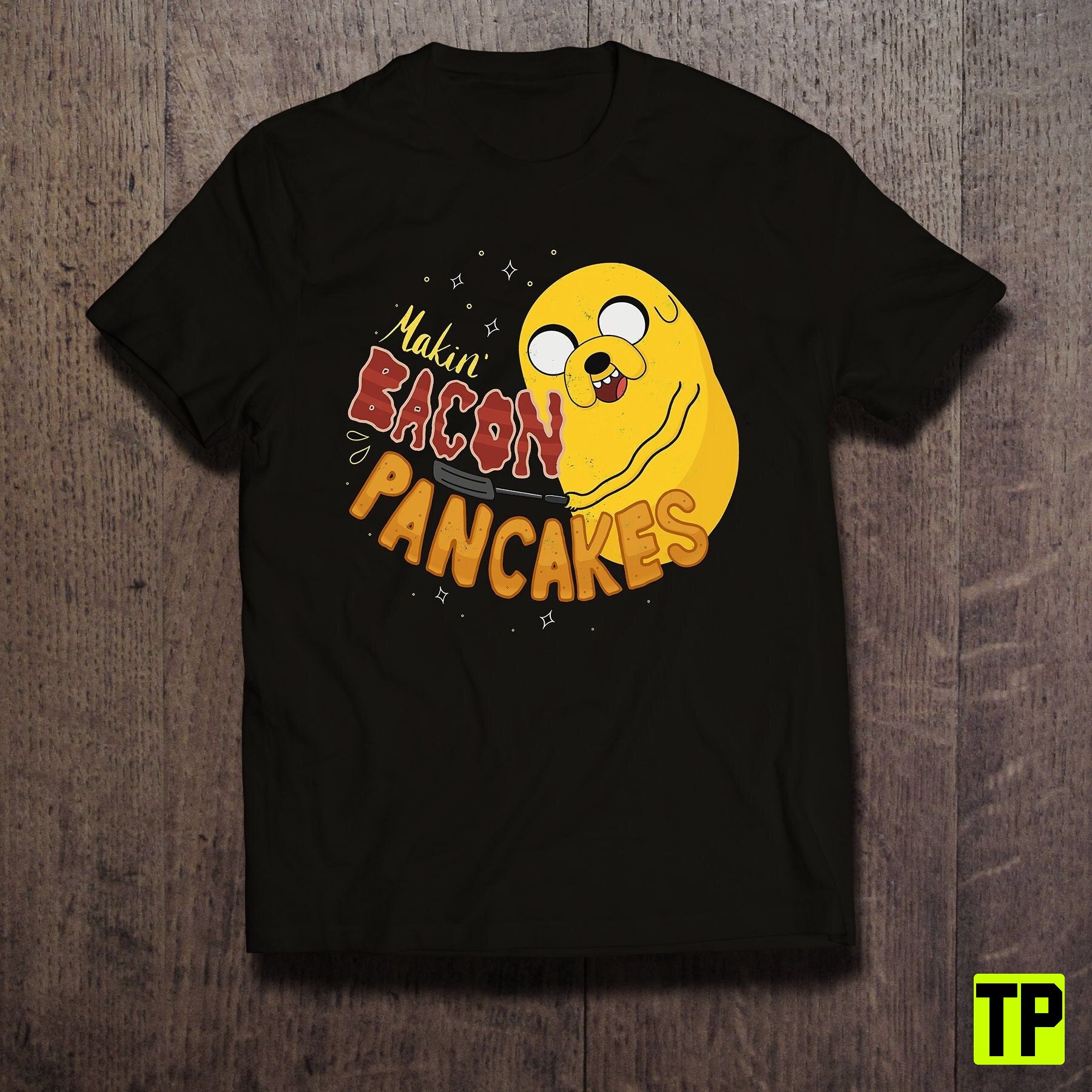 Making Bacon Pancakes Jake The Dog Unisex Shirt Making Bacon Pancakes Jake The Dog Unisex Shirt