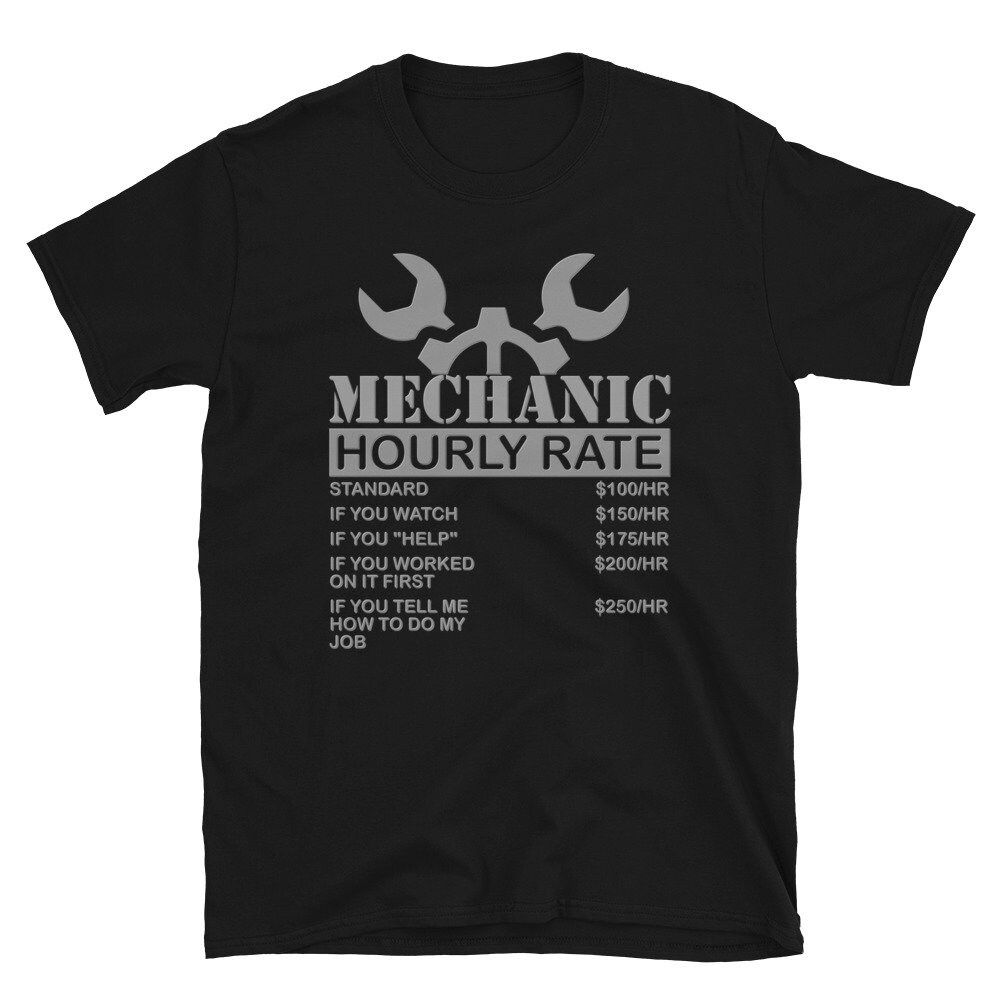 Mechanic Gift Mechanic Hourly Rate Shirt Mechanic Gift Mechanic Hourly Rate Shirt