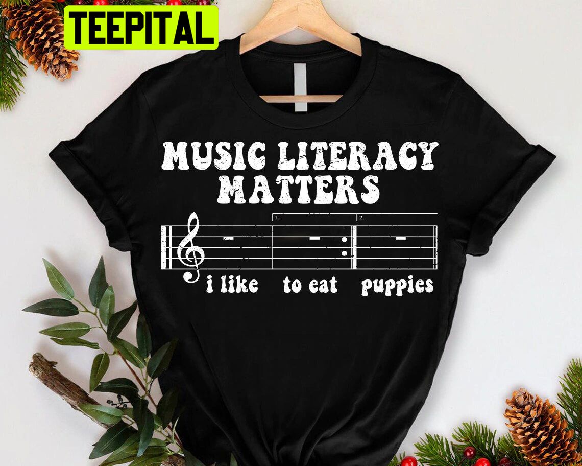 Music Literacy Matters Funny Music Trending Unisex Shirt Music Literacy Matters Funny Music Trending Unisex Shirt
