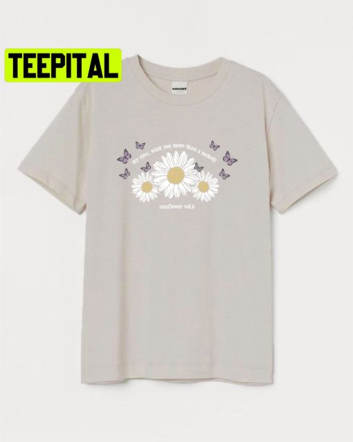 My Eyes Want You More Than A Melody Sunflower Vol 6 Trending Unisex Shirt
