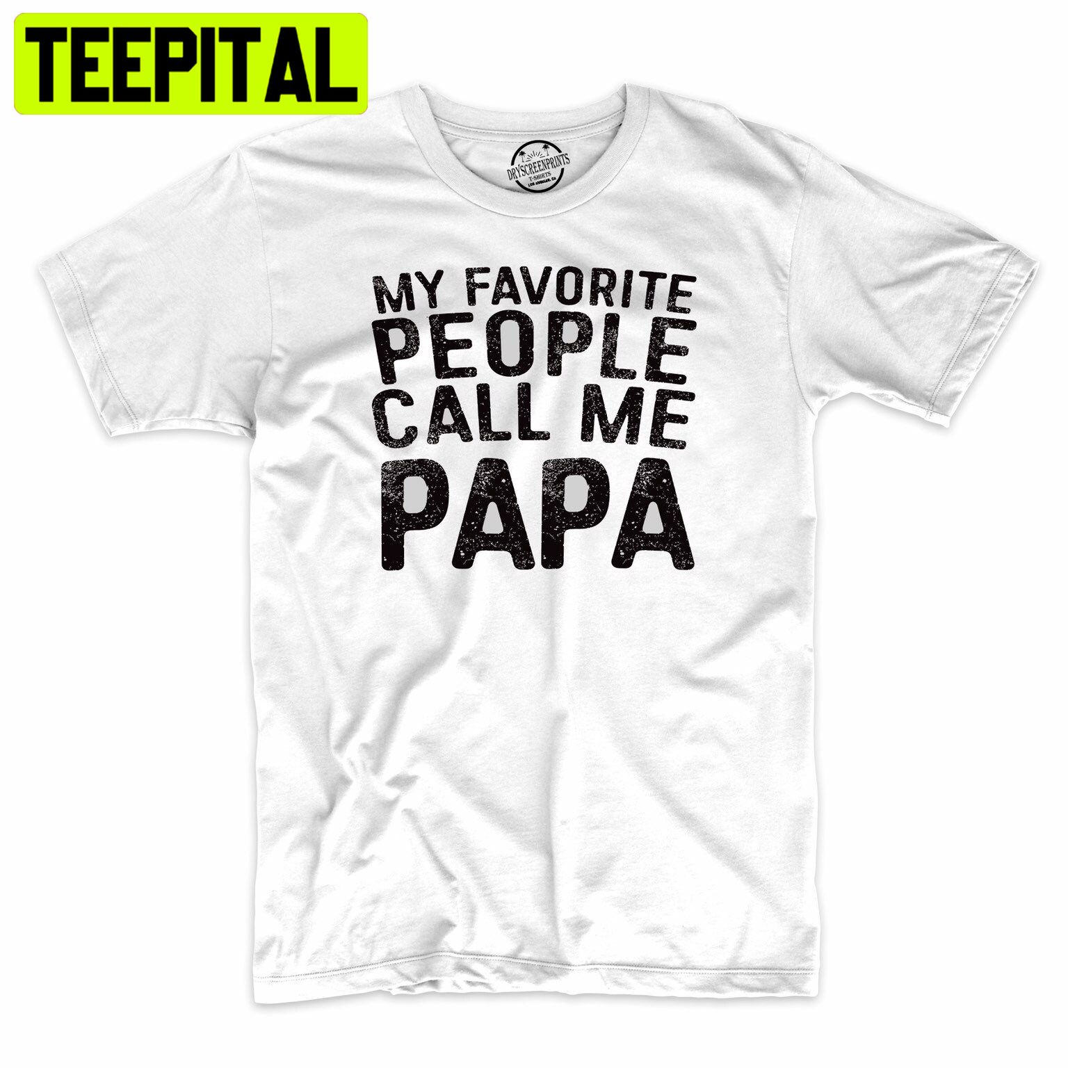 My Favorite People Call Me Papa Funny Trending Unisex Shirt My Favorite People Call Me Papa Funny Trending Unisex Shirt