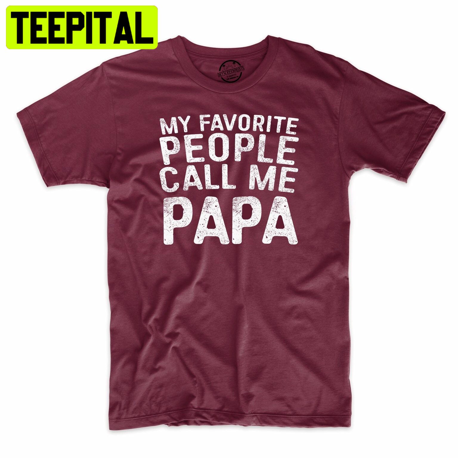 My Favorite People Call Me Papa Funny Trending Unisex Shirt My Favorite People Call Me Papa Funny Trending Unisex Shirt