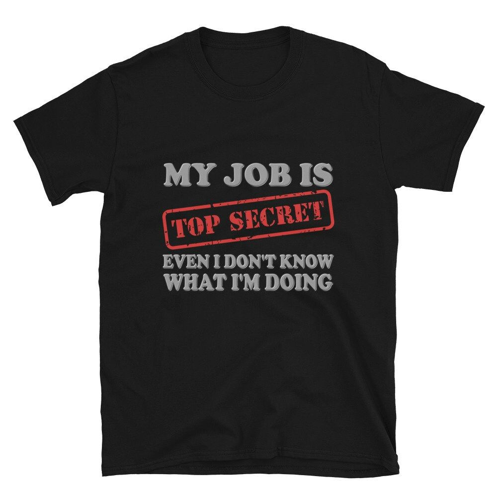 My Job Is Top Secret Shirt My Job Is Top Secret Shirt