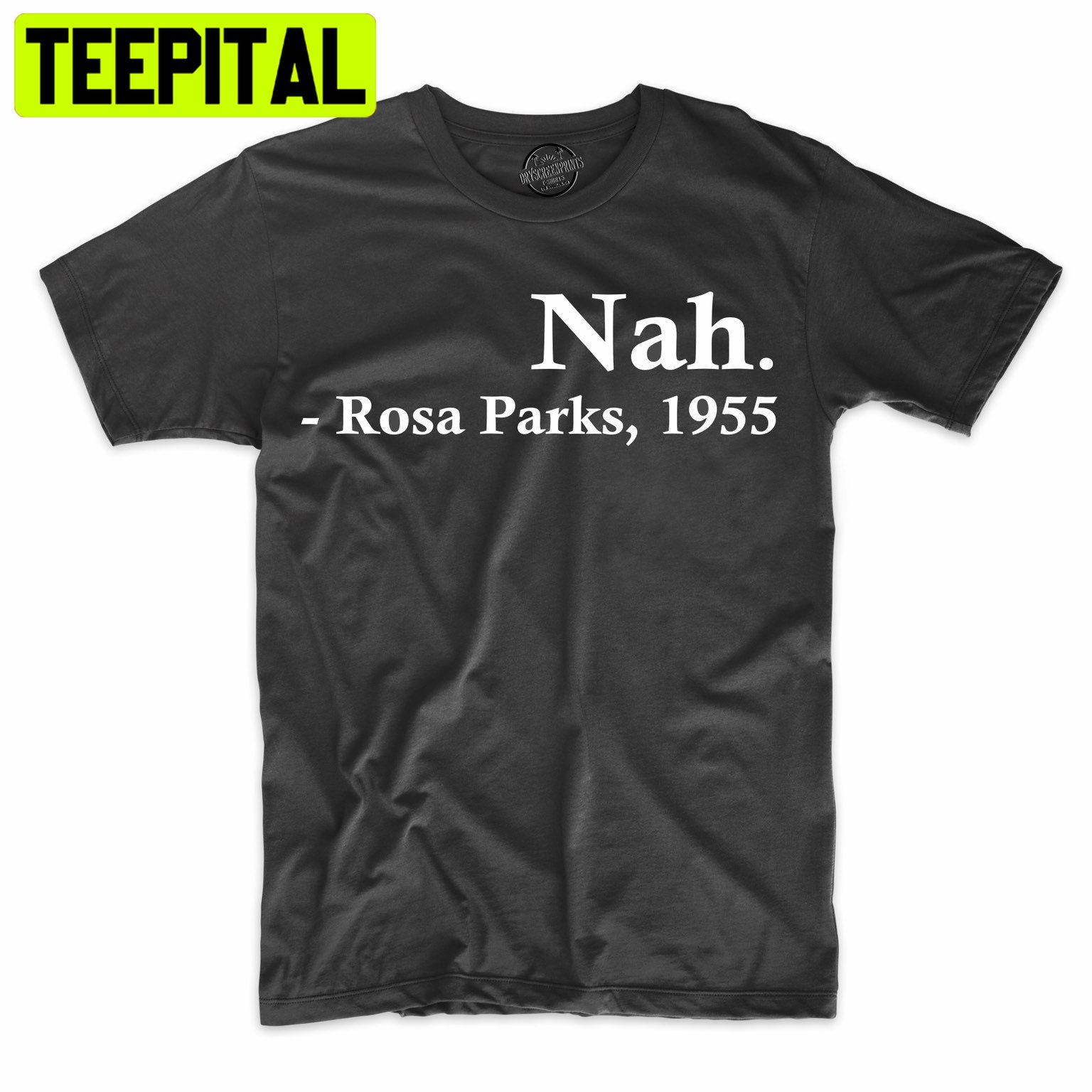Nah Rosa Parks Quote Trending Unisex Shirt Nah Rosa Parks Quote Trending Unisex Shirt