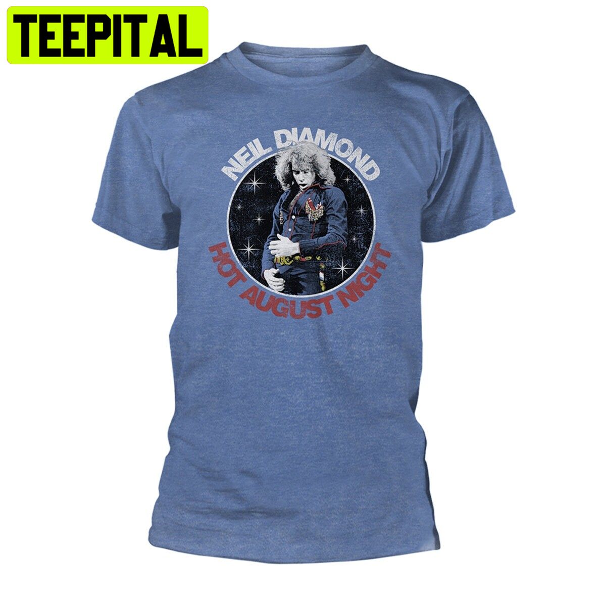 Neil Diamond Hot August Night Trending Unisex Shirt Neil Diamond Hot August Night Trending Unisex Shirt