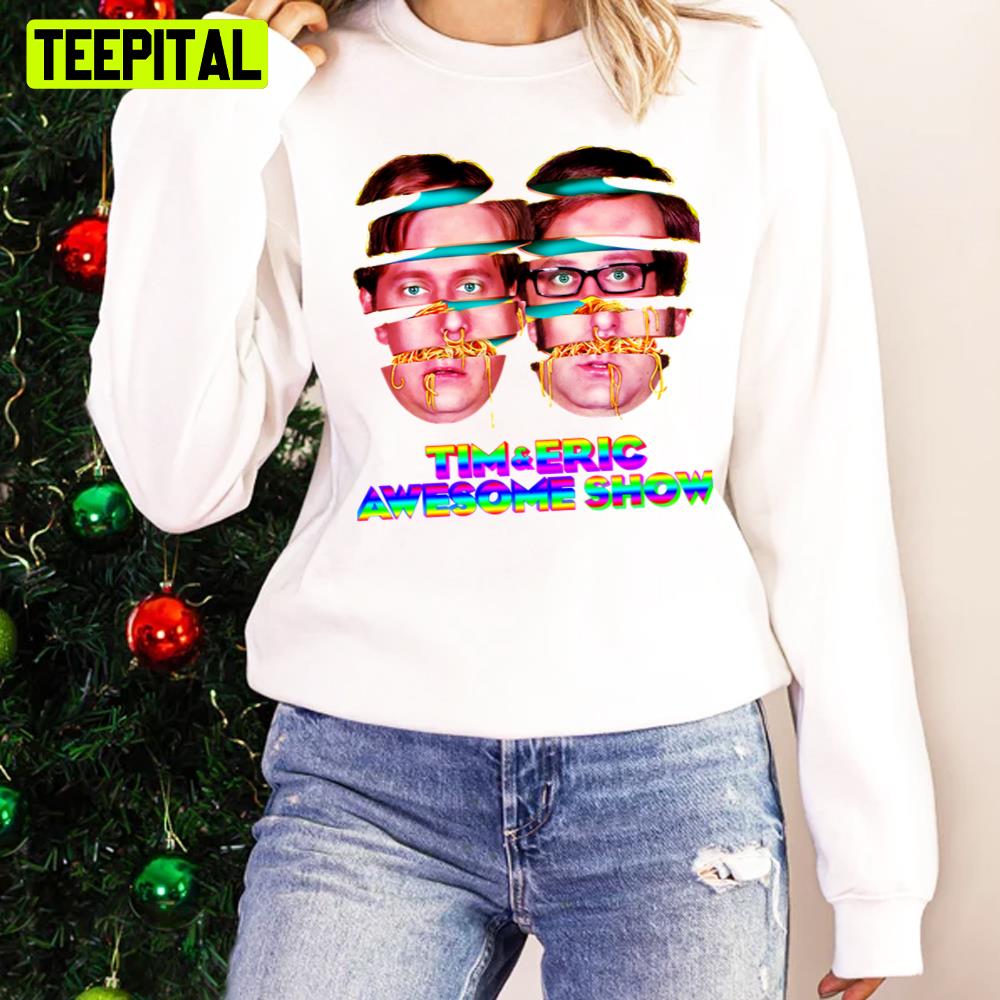 Neon Design Tim And Eric Show Unisex Sweatshirt Neon Design Tim And Eric Show Unisex Sweatshirt