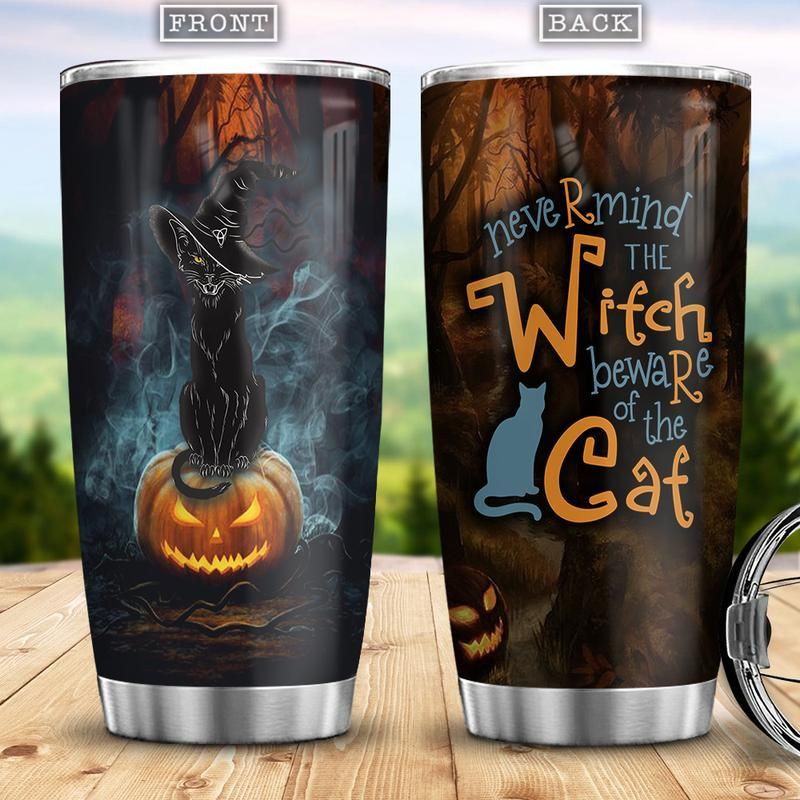 Nevermind The Witch Beware Of The Cat Stainless Steel Cup Nevermind The Witch Beware Of The Cat Stainless Steel Cup