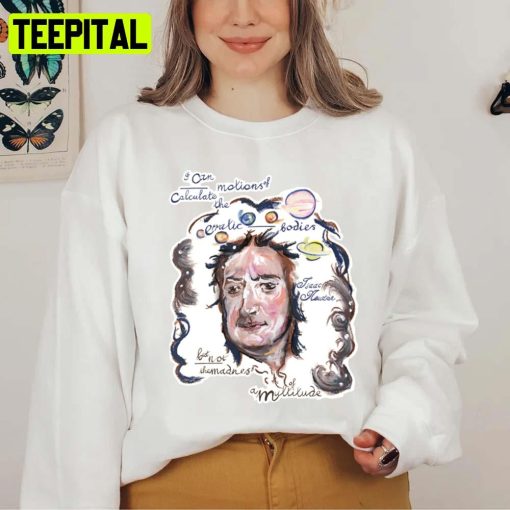 Picture Quote Madness Of A Multitude Isaac Newton Unisex T-Shirt