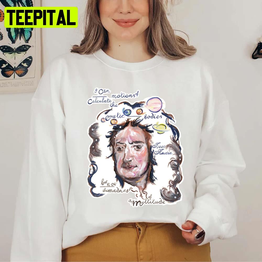 Picture Quote Madness Of A Multitude Isaac Newton Unisex T-Shirt Picture Quote Madness Of A Multitude Isaac Newton Unisex T-Shirt