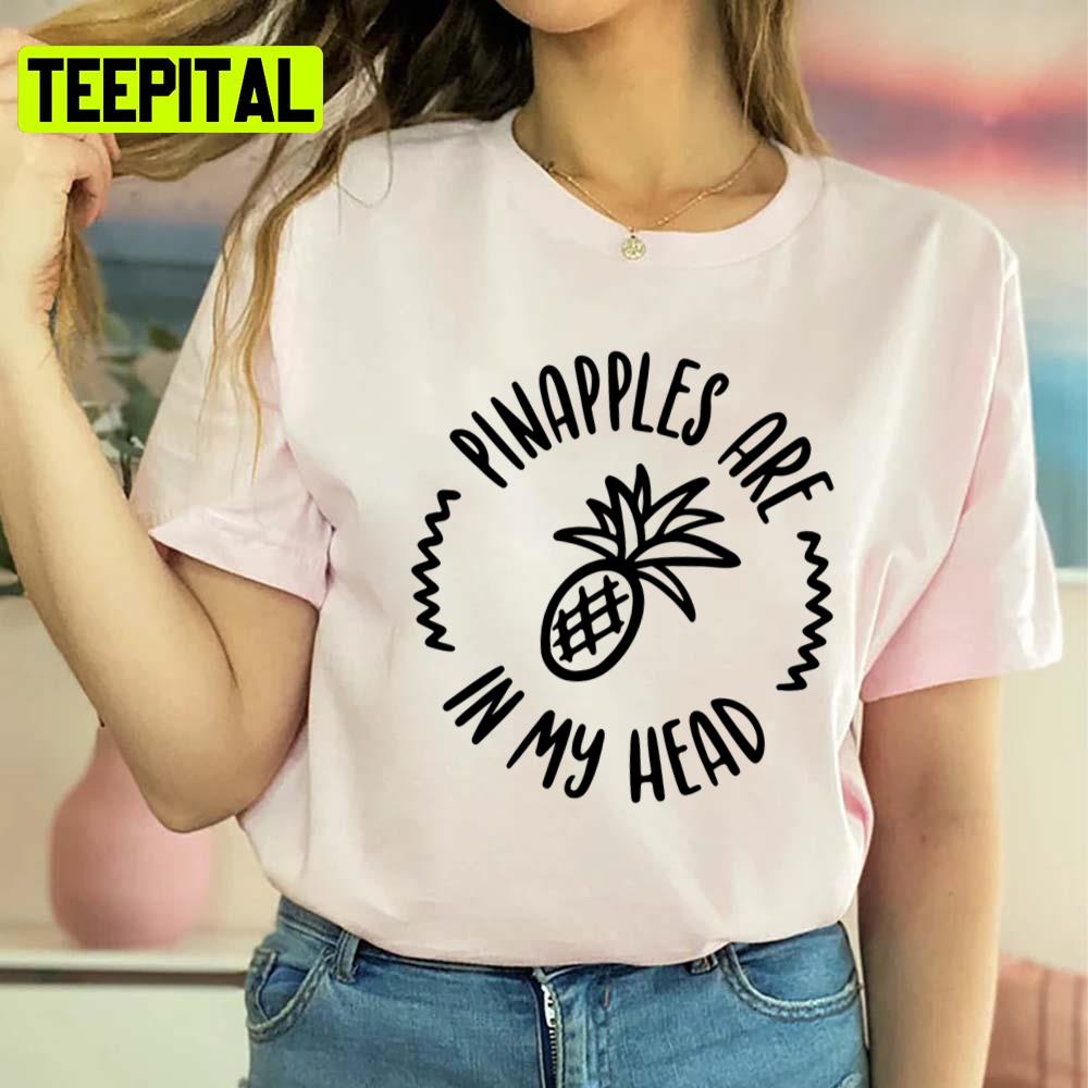 Pineapples Are In My Head Glass Animals Unisex T-Shirt Pineapples Are In My Head Glass Animals Unisex T-Shirt